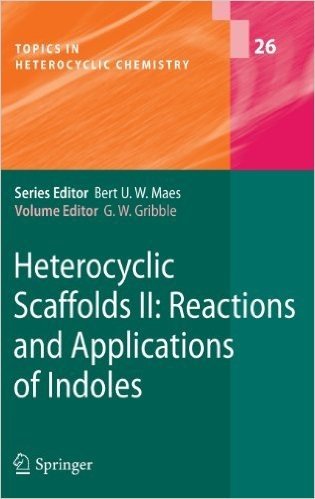 Heterocyclic Scaffolds II: Reactions and Applications of Indoles