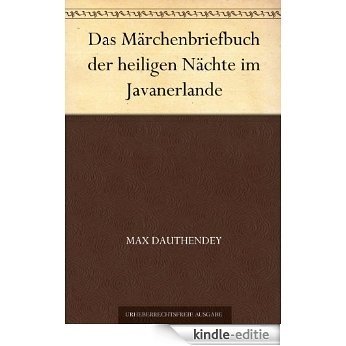 Das Märchenbriefbuch der heiligen Nächte im Javanerlande (German Edition) [Kindle-editie]