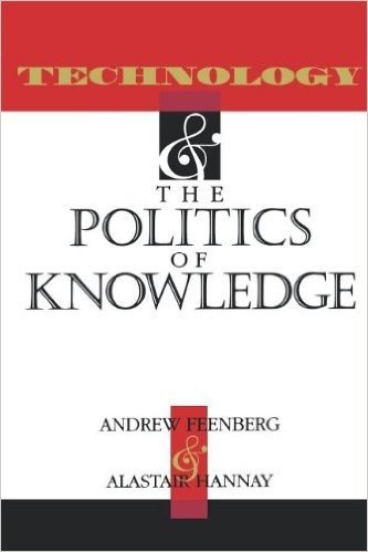 Technology and the Politics and Knowledge