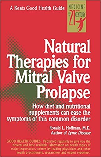 Natural Therapies for Mitral Valve Prolapse: A Good Health Guide (Good Health Guides)