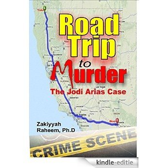 Road Trip to Murder: The Jodi Arias Case [Kindle-editie]