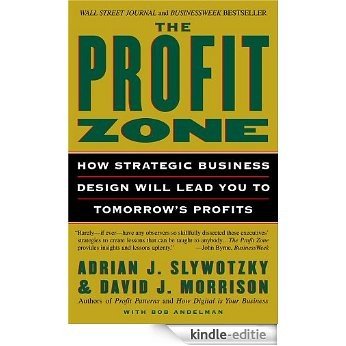 The Profit Zone: How Strategic Business Design Will Lead You to Tomorrow's Profits [Kindle-editie]