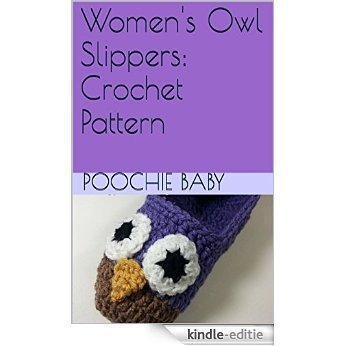 Women's Owl Slippers: Crochet Pattern (English Edition) [Kindle-editie]