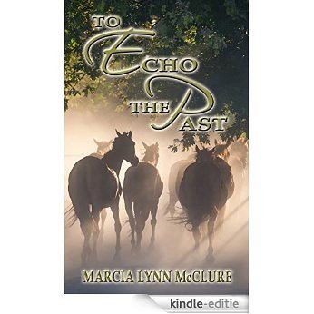 To Echo the Past (English Edition) [Kindle-editie]