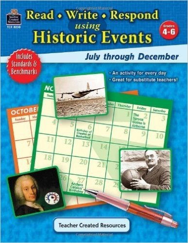 Read-Write-Respond Using Historic Events: July Through December: Grades 4-6