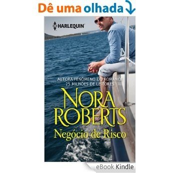 Negócio de Risco - Harlequin Nora Roberts [eBook Kindle]