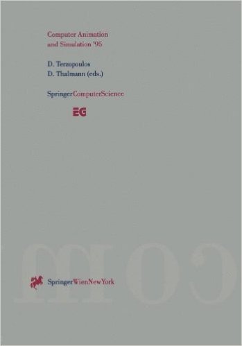 Computer Animation and Simulation 95: Proceedings of the Eurographics Workshop in Maastricht, the Netherlands, September 2 3, 1995