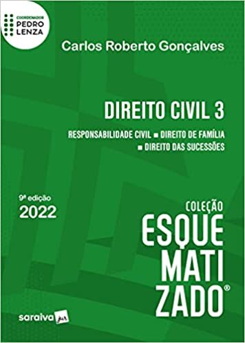 Direito Civil Esquematizado - Responsabilidade civil - Direito de família - Direito das sucessões - 9ª edição 2022