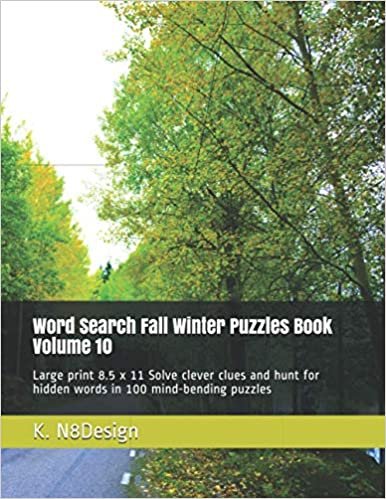Word Search Fall Winter Puzzles Book Volume 10: Large print 8.5 x 11 Solve clever clues and hunt for hidden words in 100 mind-bending puzzles