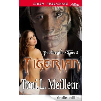 Tigerian [The Greater Clans 2] (Siren Publishing Allure) [Kindle-editie]