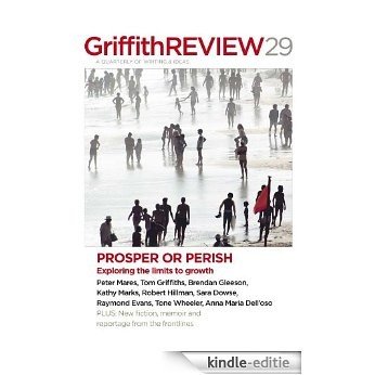 Griffith Review 29: Prosper or Perish [Kindle-editie]