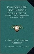 Coleccion de Documentos Eclesiasticos: Numero Especial, Periodico Bimensual (1899)