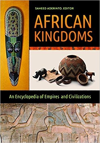 African Kingdoms: An Encyclopedia of Empires and Civilizations baixar