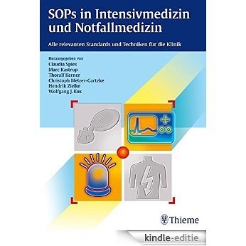 SOPs in Intensivmedizin und Notfallmedizin: Alle relevanten Standards und Techniken für die Klinik [Kindle-editie]