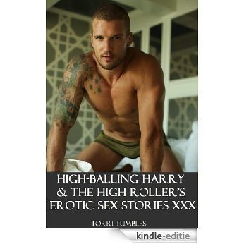 High Balling Harry & The High Rollers Erotic Sex Stories XXX (English Edition) [Kindle-editie]