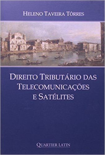 Direito Tributario Das Telecomunicacoes E Satelites