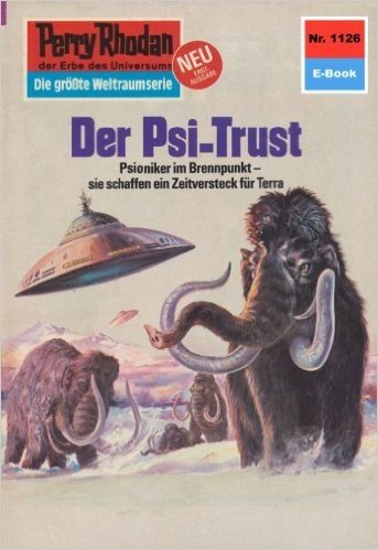 Perry Rhodan 1126: Der Psi-Trust (Heftroman): Perry Rhodan-Zyklus "Die endlose Armada" (Perry Rhodan-Erstauflage) (German Edition)