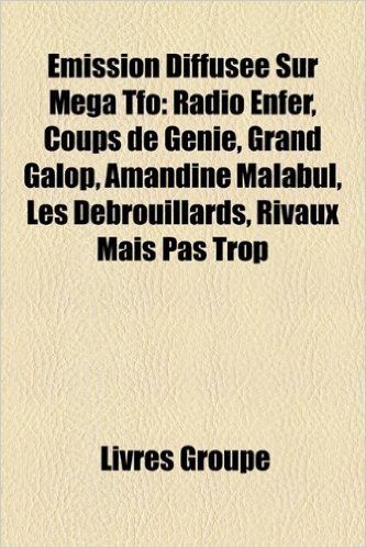 Mission Diffuse Sur Mega Tfo: Radio Enfer, Coups de Gnie, Grand Galop, Amandine Malabul, Les Dbrouillards, Rivaux Mais Pas Trop baixar