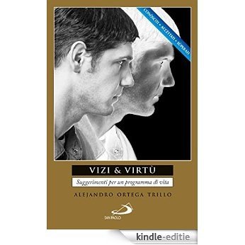 Vizi & virtù. Suggerimenti per un programma di vita [Kindle-editie]