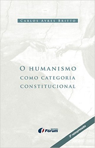 O Humanismo Como Categoria Constitucional