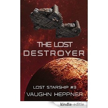 The Lost Destroyer (Lost Starship Series Book 3) (English Edition) [Kindle-editie]