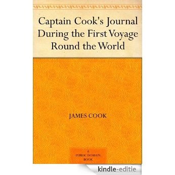 Captain Cook's Journal During the First Voyage Round the World (English Edition) [Kindle-editie] beoordelingen