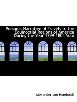 indir Personal Narrative of Travels to the Equinoctial Regions of America During the Year 1799-1804 Volu