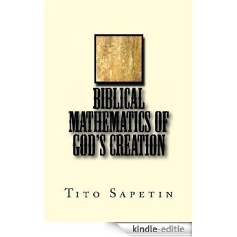 Biblical Mathematics of God's Creation ("10+3 MDGC Book" Book 4) (English Edition) [Kindle-editie]
