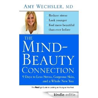 The Mind-Beauty Connection: 9 Days to Reverse Stress Aging and Reveal More Youthful, Beautiful Skin (English Edition) [Kindle-editie]