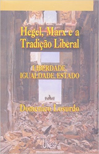 Hegel, Marx e a Tradição Liberal