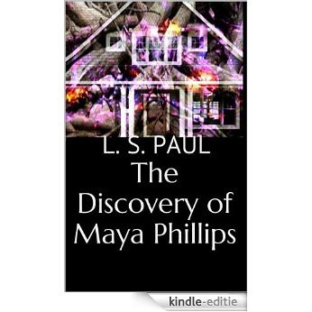 The Discovery of Maya Phillips (English Edition) [Kindle-editie]