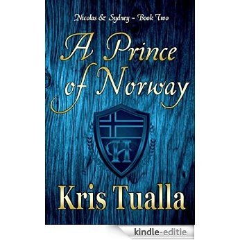 A Prince of Norway: Nicolas & Sydney: Book 2 (The Hansen Series - Nicolas & Sydney) (English Edition) [Kindle-editie]