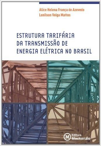 Estrutura Tarifária da Transmissão de Energia Elétrica no Brasil - Coleção Academack