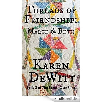 Threads of Friendship: Marge & Beth (The Bunco Club Series Book 3) (English Edition) [Kindle-editie]