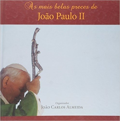 Mais Belas Preces de João Paulo II