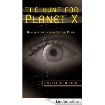 The Hunt for Planet X: New Worlds and the Fate of Pluto [Kindle-editie]