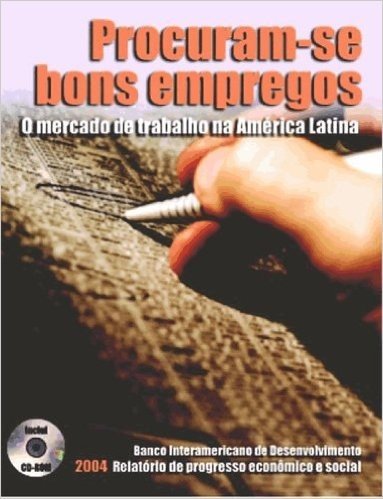 Procuram-se Bons Empregos. O Mercado de Trabalho na América Latina (+ CD Rom)