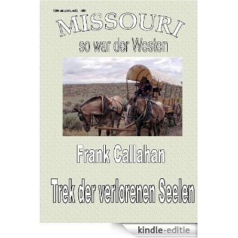 Trek der verlorenen Seelen - Missouri - Band 6 (German Edition) [Kindle-editie]