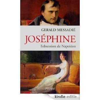 Joséphine, l'obsession de Napoléon (Histoire) (French Edition) [Kindle-editie]