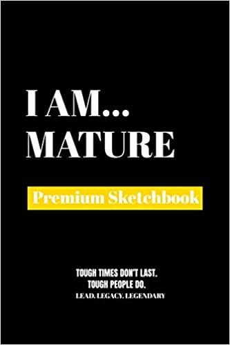 indir I Am Mature: Premium Blank Sketchbook