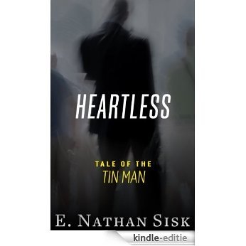 Heartless: Tale of the Tin Man (English Edition) [Kindle-editie]
