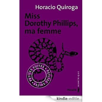 Miss Dorothy Phillips, ma femme (Petites Suites) [Kindle-editie]