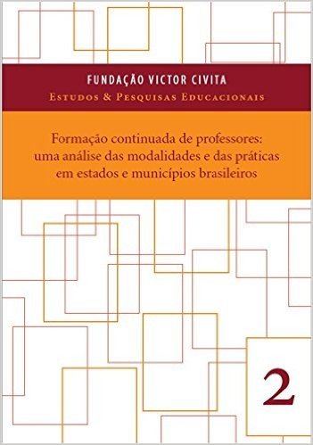 Formação continuada de professores: uma análise das modalidades e das práticas em estados e municípios brasileiros