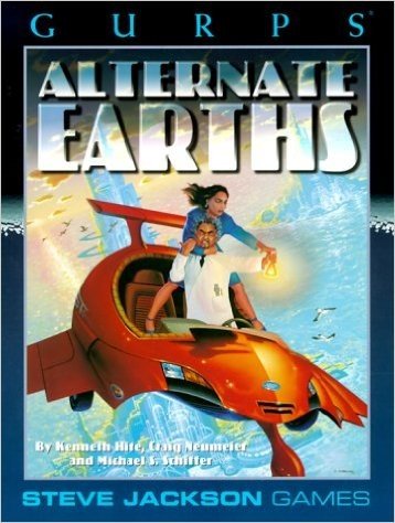 Gurps Alternate Earths: Parallel Histories for the Infinite Worlds