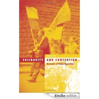 Solidarity And Contention: Networks Of Polish Opposition (Social Movements, Protest and Contention) [Kindle-editie]