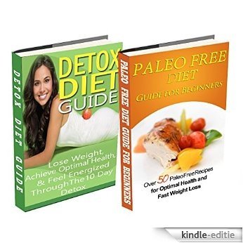 Paleo Free Diet: Detox Diet: Gluten Free Recipes & Wheat Free Recipes for Paleo Beginners; Detox Cleanse Diet to Lose Belly Fat & Increase Energy (paleo ... diet, cleansing diet) (English Edition) [Kindle-editie]
