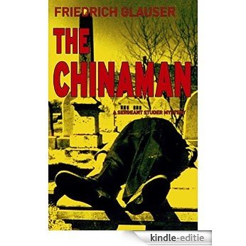 The Chinaman: A Sergeant Studer Mystery [Kindle-editie]