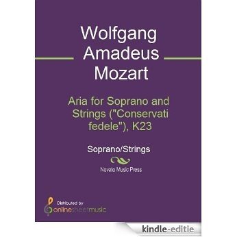Aria for Soprano and Strings ("Conservati fedele"), K23 - Full Score [Kindle-editie]