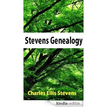 Stevens genealogy. Some descendants of the Fitz Stephen family in England and New England (English Edition) [Kindle-editie]