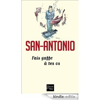Fais gaffe à tes os (San Antonio Poche) [Kindle-editie]